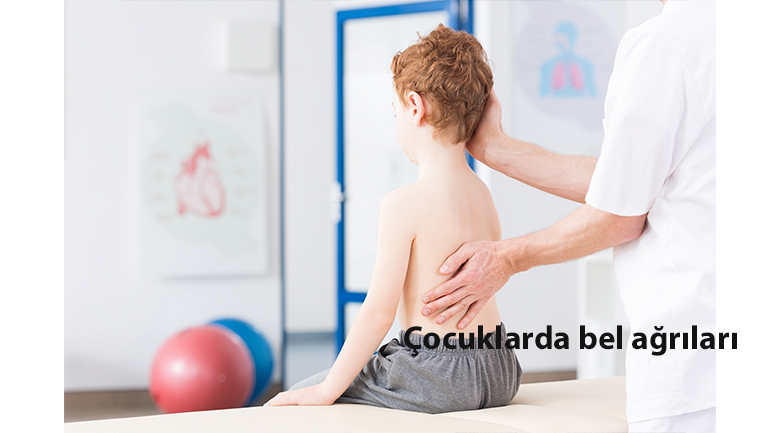 Çocuklarda Bel Ağrısı: Sebepler ve Tedavi Yöntemleri